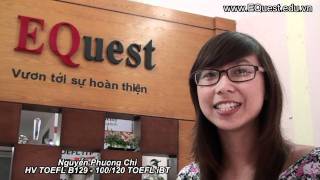 HV Nguyễn Phương Chi TF B129 100/120 TOEFL iBT EQuest Academy Hà Nội