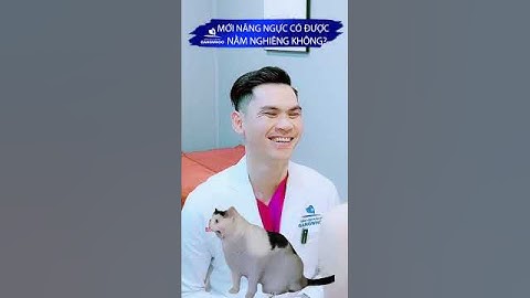 MỚI NÂNG NGỰC CÓ ĐƯỢC NẰM NGHIÊNG KHÔNG? #shorts #nangnguc #lamdep