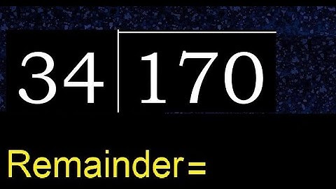 Divide 170 by 34 , remainder  . Division with 2 Digit Divisors . How to do