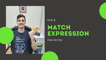 Novidades do PHP 8 - Match Expression | Dias de Dev
