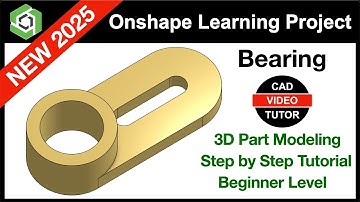Onshape Project 2025 - BEARING | Stapsgewijze handleiding bijgewerkt voor 2025