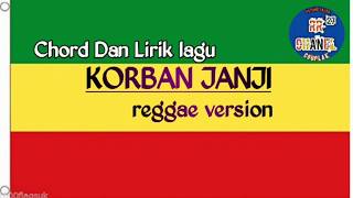 KORBAN JANJI||REGGAE COVER||CHORD DAN LYRICK.