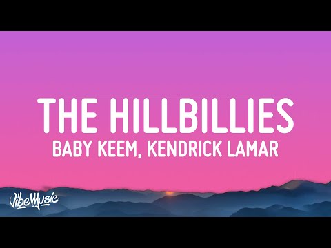 Baby Keem & Kendrick Lamar - The Hillbillies (Lyrics)