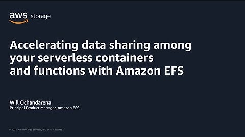 AWS Pi Week 2021: Accelerate data sharing among serverless containers with Amazon EFS | AWS Events
