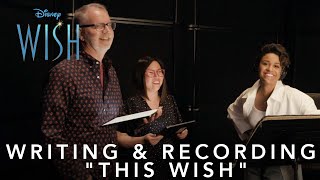 Writing and Recording "This Wish" | Wish | Disney UK