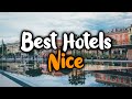 Best Hotels In Nice - For Families, Couples, Work Trips, Luxury & Budget