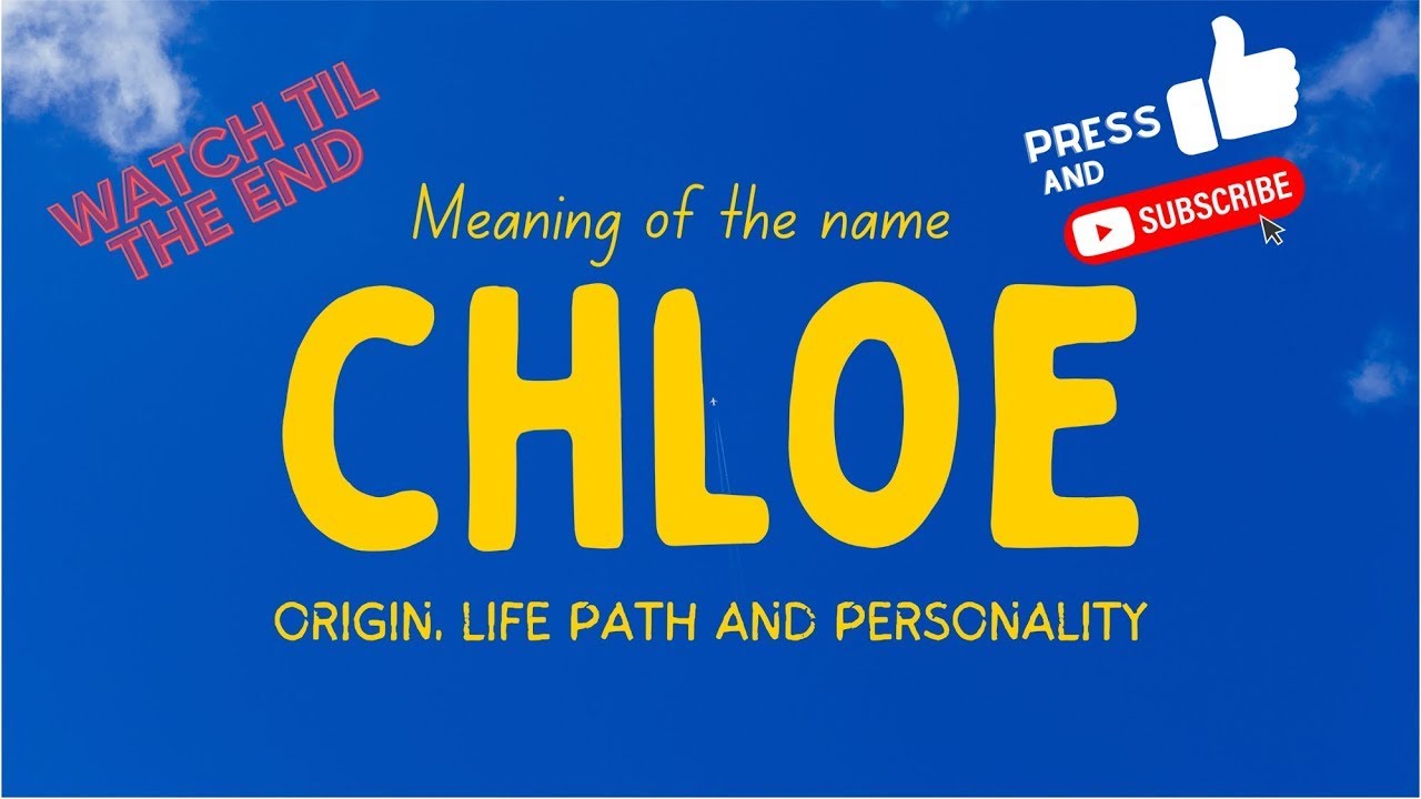 meaning-of-the-name-chloe-origin-life-path-personality-youtube