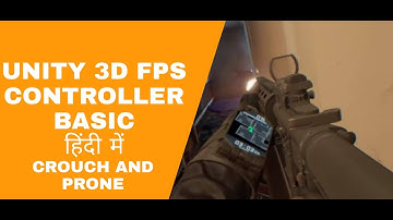 CROUCHING AND GOING PRONE IN UNITY3D || UNITY3D FPS CONTROLLER IN HINDI