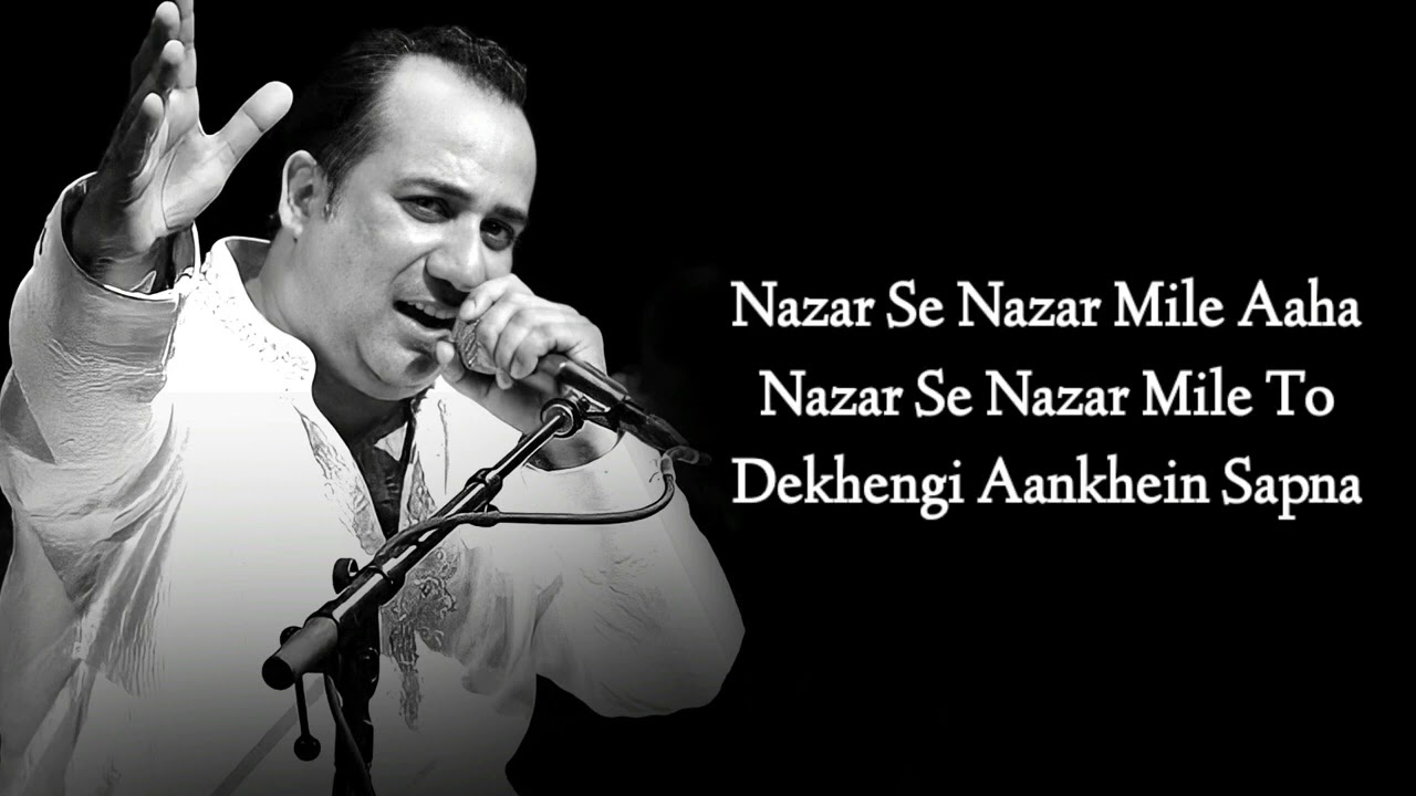 NAZAR SE NAZAR MILE LYRICS   RAHAT FATEH ALI KHAN   MILEY NAA MILEY HUM   SAJID WAJID   KANGANA R