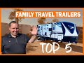 Top 5 Family Travel Trailers For 2021!