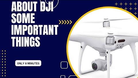 HISTORY AND INFORMATION ABOUT THE DJI DRONE