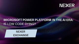 Details Nexer Exchange - Microsoft Power Platform in the AI Era: Is Low Code Dying News