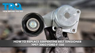 How to Replace Serpentine Belt Tensioner 1997-2003 Ford F-150