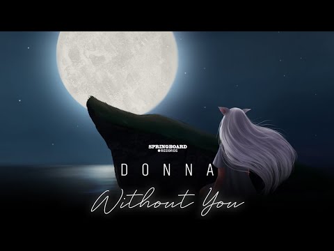 Without You - DONNA (Official Music Video) | Springboard Records