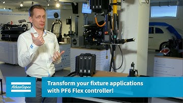 Transform your fixture applications with PF6 Flex controller | Atlas Copco
