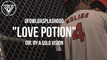DFowlDaSplashGod - "Love Potion" (Official Video) | Dir. By @aSoloVision