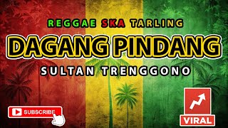 Download Lagu Reggae SKA Tarling DAGANG PINDANG - SULTAN TRENGGONO | Cover Music Reggae SKA Tarling Version MP3
