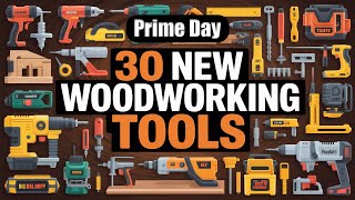 30 Essential Woodworking Tools for DIY and Home Projects Amazon Prime Day Deals