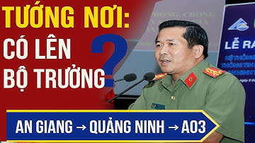 Thiếu tướng Đinh Văn Nơi - Cục trưởng A03. Liệu có thể trở thành Bộ trưởng CÔNG AN? #a03