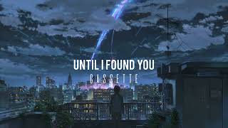 until I found you - stephen sanchez (tiktok slowed+reverb)