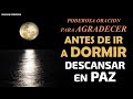 Poderosa Oración para Agradecer antes de Dormir y Descansar en Paz ☾ 🕯