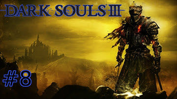 Dark Souls 3 | SOLO DEX BUILD | Part 8