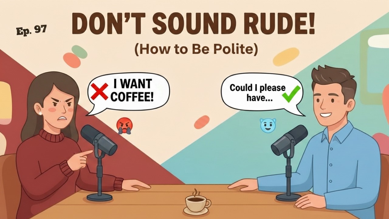 Прекратите говорить по-английски грубо! Будьте вежливы!