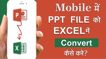 How to Convert PPT To Excel File In Mobile | Convert Powerpoint to Excel Mobile | PPT To Excel