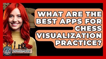 What Are The Best Apps For Chess Visualization Practice? - The Board Game Xpert