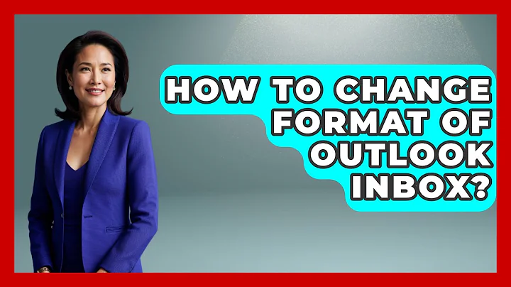 How To Change Format Of Outlook Inbox? - TheEmailToolbox.com