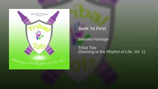 Video thumbnail of "Beloved Heritage - Seek Ye First"