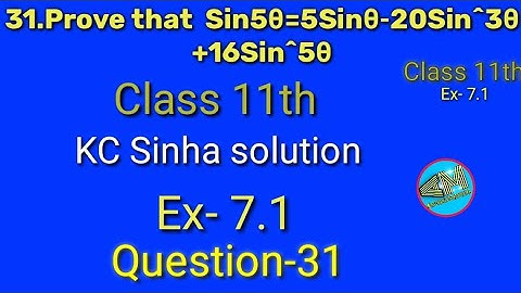 Trigonometric Function class 11th ||K.C Sinha solution ||Exercise-7.1 Question- 31