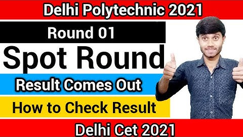 Delhi Polytechnic 2021 : Spot Round 01 Result Out | Seat Allotment Result Out : Delhi Cet 2021