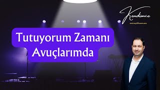 Cüneyt İlhan - Tutuyorum Zamanı Avuçlarımda Resimi