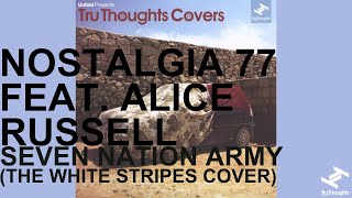 Video thumbnail of "Nostalgia 77 Feat Alice Russell - Seven Nation Army (The White Stripes Cover)"