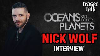 Nick Wolf Talks Oceans On Other Planets Tour
