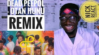 Dead Peepol xRichKent-Otan Hunu Remix | GH REACTION | BREAKDOWN