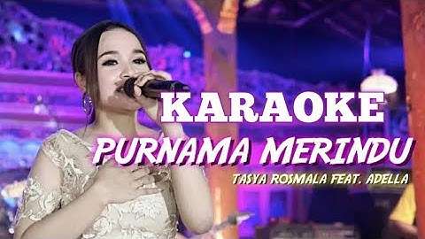 PURNAMA MERINDU - KARAOKE Tasya Adella