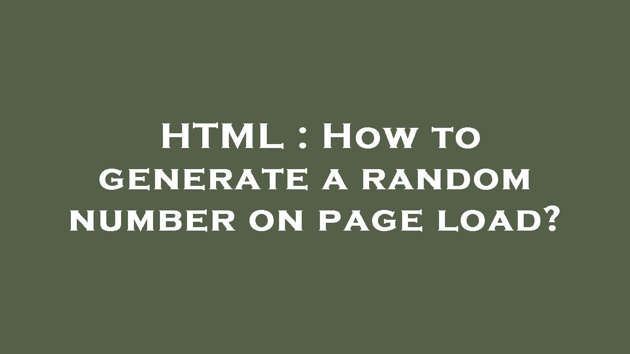 HTML : How to generate a random number on page load? - YouTube