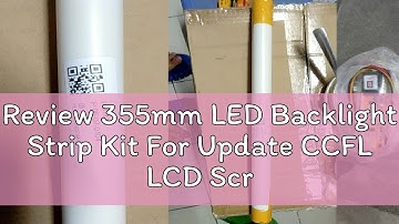 Review 355mm LED Backlight Strip Kit For Update CCFL LCD Screen To Monitor