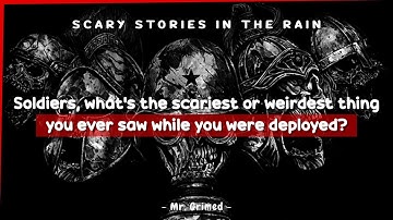 Soldiers Tell The Scariest or Weirdest Thing They Ever Saw While Deployed | Askreddit Scary