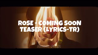 Rose - Coming Soon Teaser Turkish Lyrics