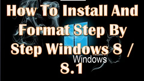 How To Install Windows And Format 8 Step By Step