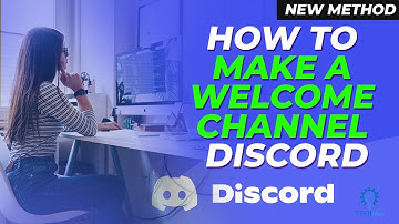 How to Make a Welcome Channel Discord 2025 [New Method]