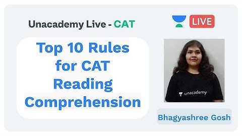 Top 10 Rules for CAT Reading Comprehension by Bhagyashree Ghosh