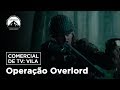 Operação Overlord | Comercial de Tv: Vila | Paramount Brasil