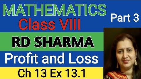 RD Sharma Class 8 Solutions|Mathematics Class VIII RD Sharma|Ch-13 Profit and Loss|Ex13.1 Q10 & Q11