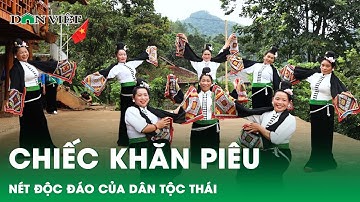 Nét độc đáo từ chiếc khăn Piêu của đồng bào dân tộc Thái | Báo điện tử Dân Việt