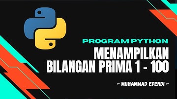 Python - Menampilkan Bilangan Prima 1 - 100 Menggunakan WHILE