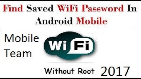 How To Find Saved Wifi Password In All Android Phones Without Root 2017